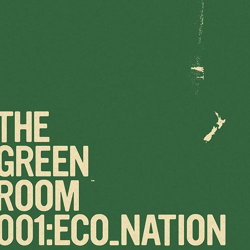 The Green Room 001: EcoNation • Loop Recordings Aot(ear)oa
